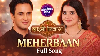 laxmi nivas new song l meherbaan full song l epi 59