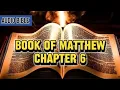 NKJV The Book of Matthew Chapter 6 - Bible