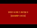 burn slow x benim o (Naïka x Tuğba Yurt)  (Mashup Cover By REFIA)