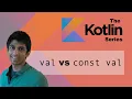 Kotlin val vs const val for variable declaration