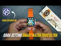 Download Lagu Cara Setting Smartwatch T800 Ultra | How To Connect Smartwatch T800 Ultra To Handphone