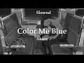Color Me Blue - Akane (slowed)