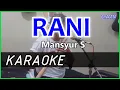Download Lagu RANI - Mansyur S KARAOKE DANGDUT COVER Pa800