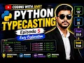 Type Casting in Python Complete Python Course Episode 5 Coding with Amit