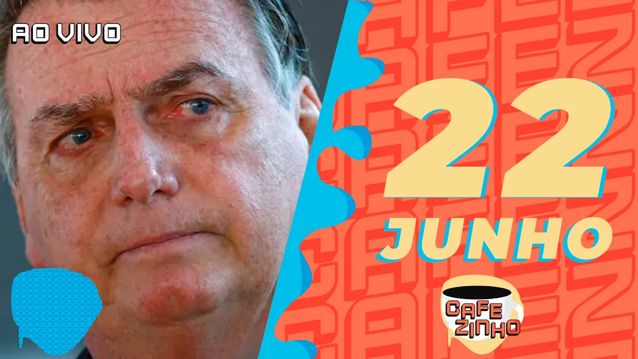 PROGRAMA CAFEZINHO - JULGAMENTO QUE PODE TORNAR BOLSONARO INELEGÍVEL COMEÇOU HOJE - 22/06/23