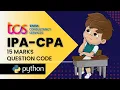 TCS Xplore iPA CPA Python 15 marks question Solution Code