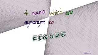 figure - 5 nouns synonym of figure sentence examples