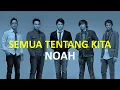 Lagu NOAH - Semua Tentang Kita (Karaoke + Lirik)