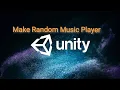 Unity Music Player Play Random Script Tutorial