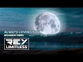 Download Lagu Always Loving You [ReyLimitless Breakbeat Remix]