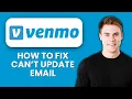 Venmo Can t Update Email Quickly Fix Issues And Change Your Email Successfully