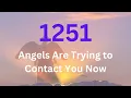 Angel Number 1251 Meaning Why You Keep Seeing It