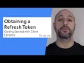 Getting started with client libraries - Obtaining a refresh token