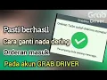 Download Lagu Tutorial Cara Ganti Nada Dering Orderan Pada Aplikasi Grab Driver