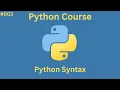Lesson 003 - Understanding Python Code Structure Python Syntax Python Course