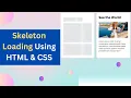 Create Skeleton Loading Animation With CSS