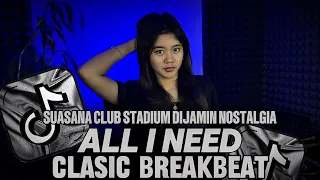 dj breakbeat 2025 all i need suasana club stadium dijamin nostalgia dj teloor