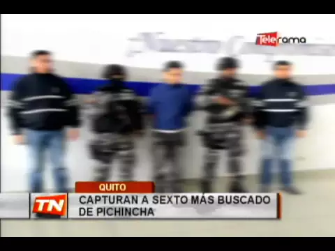 Capturan a sexto más buscado de Pichincha