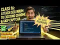 Selenium Python Class 16 LIVE Attach Selenium to Existing Chrome Skip CAPTCHA