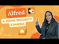 Alfred Camera - A Home Security Camera Mobile Camera as a Home Security Camera Alfred CCTV Cam