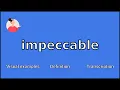 IMPECCABLE - Meaning and Pronunciation