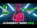 Download Lagu DJ DANGDUT REMIX 2025 🔥 Full Album Dangdut Viral | Remix Koplo