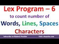 How to write a Lex Program to count the number of lines words spaces and characters by Mahesh Huddar