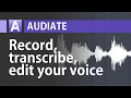 Audiate by Techsmith First Look Record transcribe and edit your voice or files
