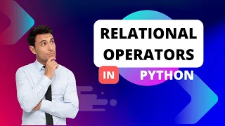 What Are Operators in Python Relational Operators In Python Python Full Course 2023