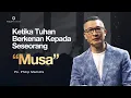 Download Lagu Ketika Tuhan Berkenan Kepada Seseorang: Musa (Official Philip Mantofa)