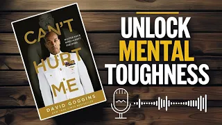 Can T Hurt Me By David Goggins Full Audiobook Summary Key Lessons 
