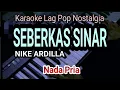 Lagu SEBERKAS SINAR || Karaoke Pop || Nada Pria || Nike Ardilla