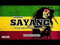 Download Lagu Sayang  - Gamma1 REGGAE COVER HVMBLE (Aku Kecapean seharian Cari uang)