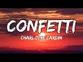 Download Lagu Confetti - Charlotte Cardin (Lyrics)
