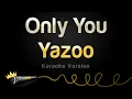 Lagu Yazoo - Only You (Karaoke Version)