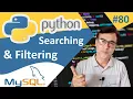 MySQL Searching and Filtering in Python Python with MySQL Python tutorial for beginners - 80