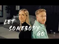 Download Lagu Let Somebody Go - Coldplay x Selena Gomez (Jonah Baker, Lauren Duski, KHS Cover)