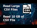 Read large csv files Read 10 gb of csv file