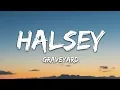 Download Lagu Halsey - Graveyard (Lyrics)