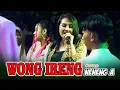 Download Lagu WONG IRENG - NENENG APRILIA - KOPLO DANGDUT CARAKA BHAYANGKARA