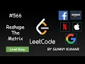 Reshape The Matrix Array Matrix 566 LeetCode Day 05