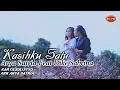 Lagu Arya Satria Feat. Dike Sabrina - Kasihku Satu | Dangdut (Official Music Video)