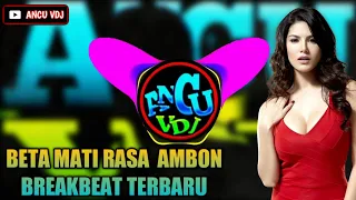 Download DJ BETA MATI RASA  AMBON  BREAKBEAT TERBARU 2020 [VDJ™]✓ MP3