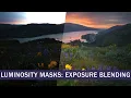 New Tutorial How to Exposure Blend using Luminosity Masks