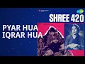 Pyar Hua Iqrar Hua | Shree 420 | Lata Mangeshkar | Manna Dey Songs | Nargis | Raj Kapoor