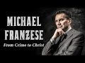 Michael Franzese From Crime to Christ - FULL INTERVIEW