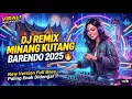 Lagu DJ REMIX MINANG KUTANG BARENDO 2025 🔥 New Version Full Bass Paling Enak Didengar !!