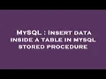 MySQL Insert data inside a table in mysql stored procedure
