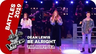 Dean Lewis - Be Alright (Tim, Remy, Lea) | Battles | The Voice Kids 2019 | SAT.1