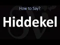 How to Pronounce Hiddekel BIBLE
